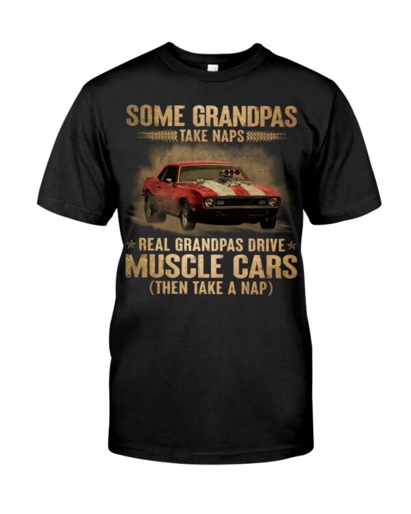 Some Grandpas Take Naps Real Grandpas Drive Muscle Cars Then Take A Nap