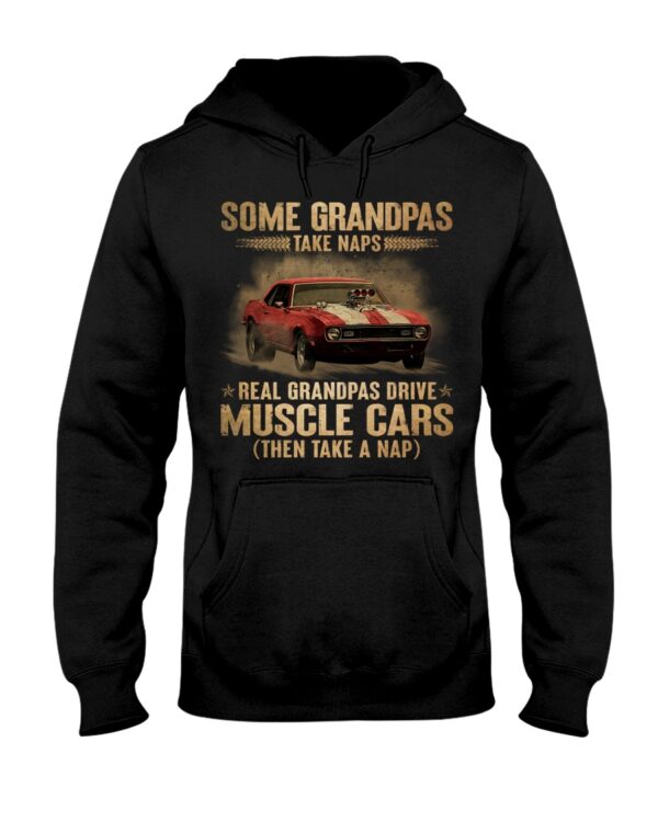 Some Grandpas Take Naps Real Grandpas Drive Muscle Cars Then Take A Nap - Image 2