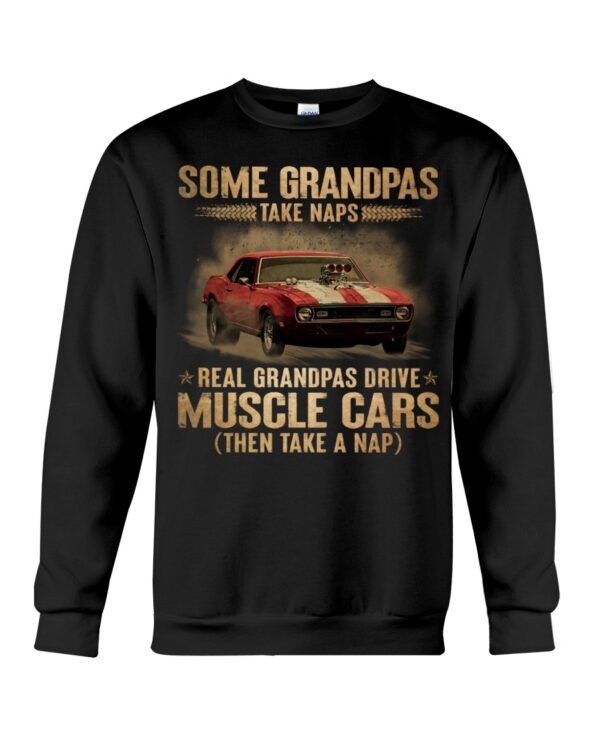 Some Grandpas Take Naps Real Grandpas Drive Muscle Cars Then Take A Nap - Image 4