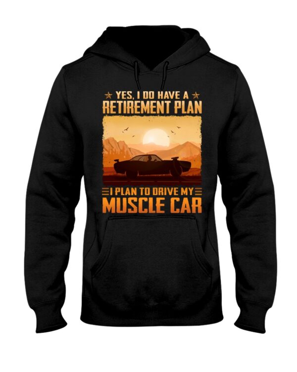 Yes I Do Have A Retirement Plan Ei Plan To Drive My Muscle Car - Image 2