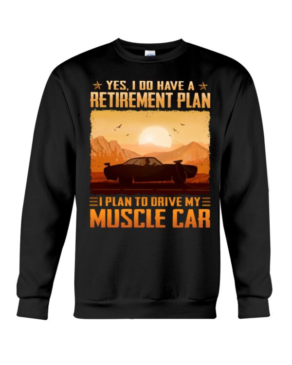 Yes I Do Have A Retirement Plan Ei Plan To Drive My Muscle Car - Image 4