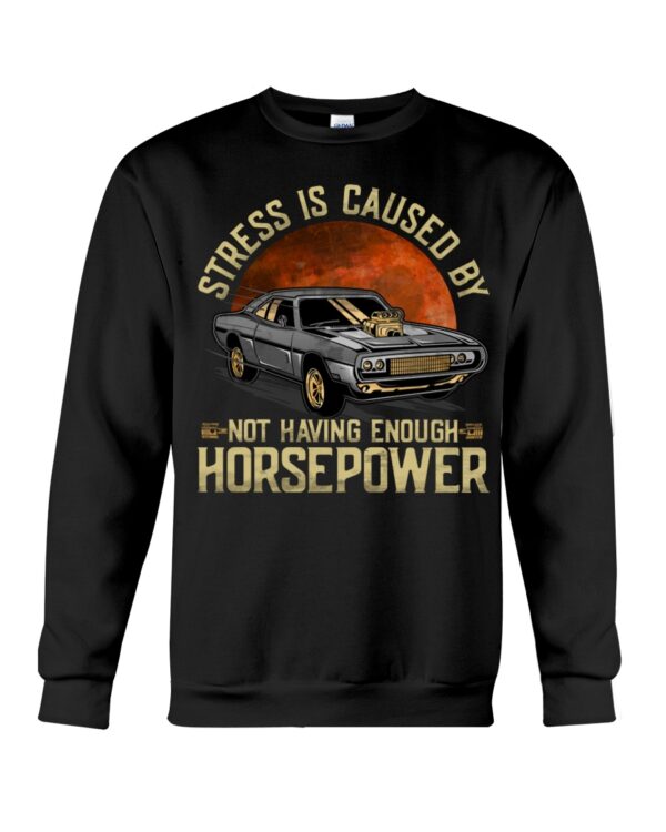 Stress Not Having Enough Horsepower - Image 4