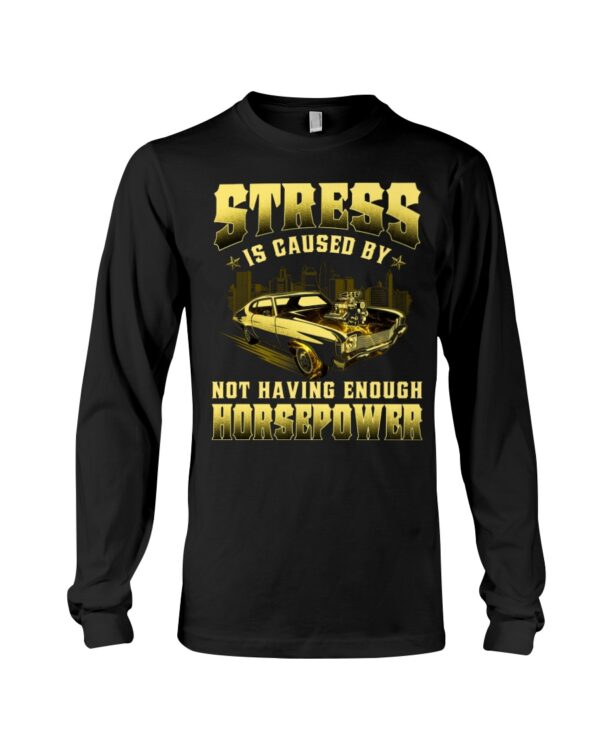 Stress Is Caused By Not Having Enough Horsepower - Image 3